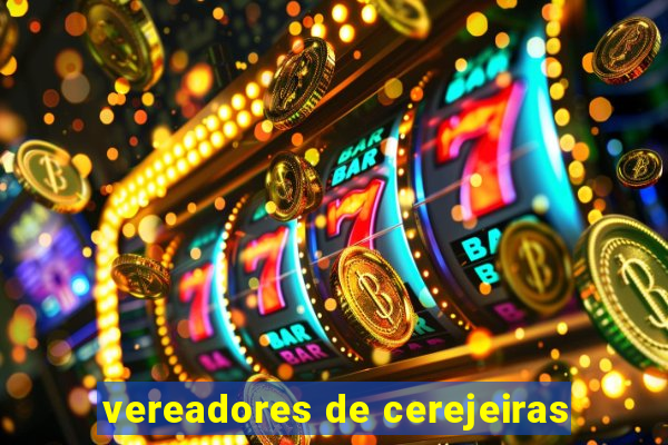 vereadores de cerejeiras